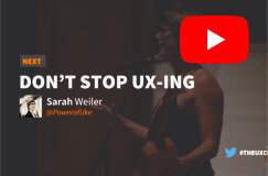 Video recording of Don't Stop UX-ing session with Sarah Weiler from Power of Uke at The UX Conference September 2018